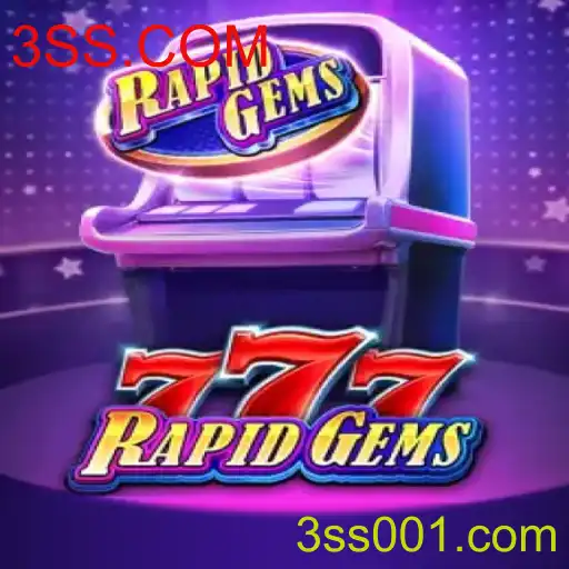 Descubra a Emoção do Jogo RapidGems777 na Plataforma 3SS.COM